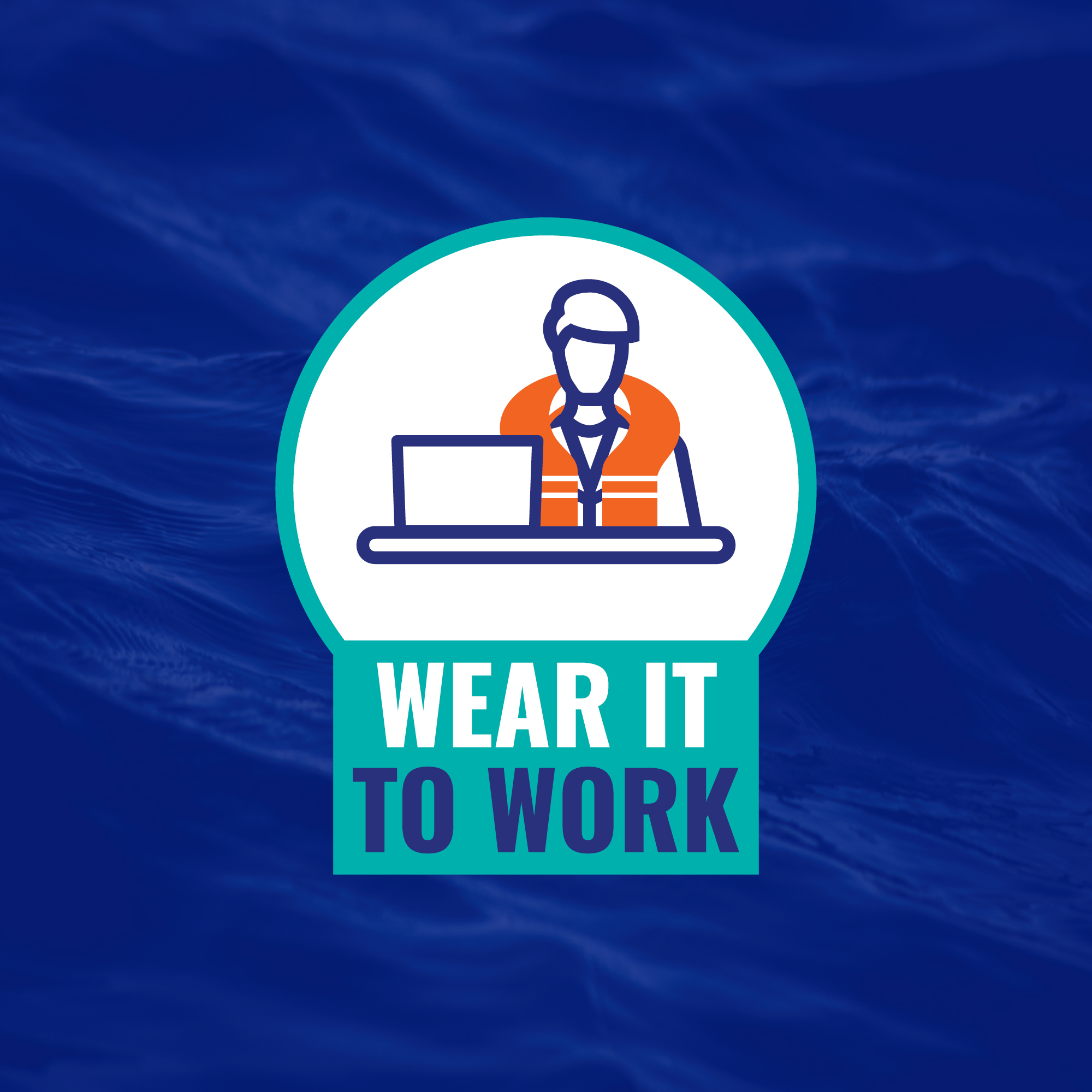 National Safe Boating Week - Wear Your Life Jacket to Work Day